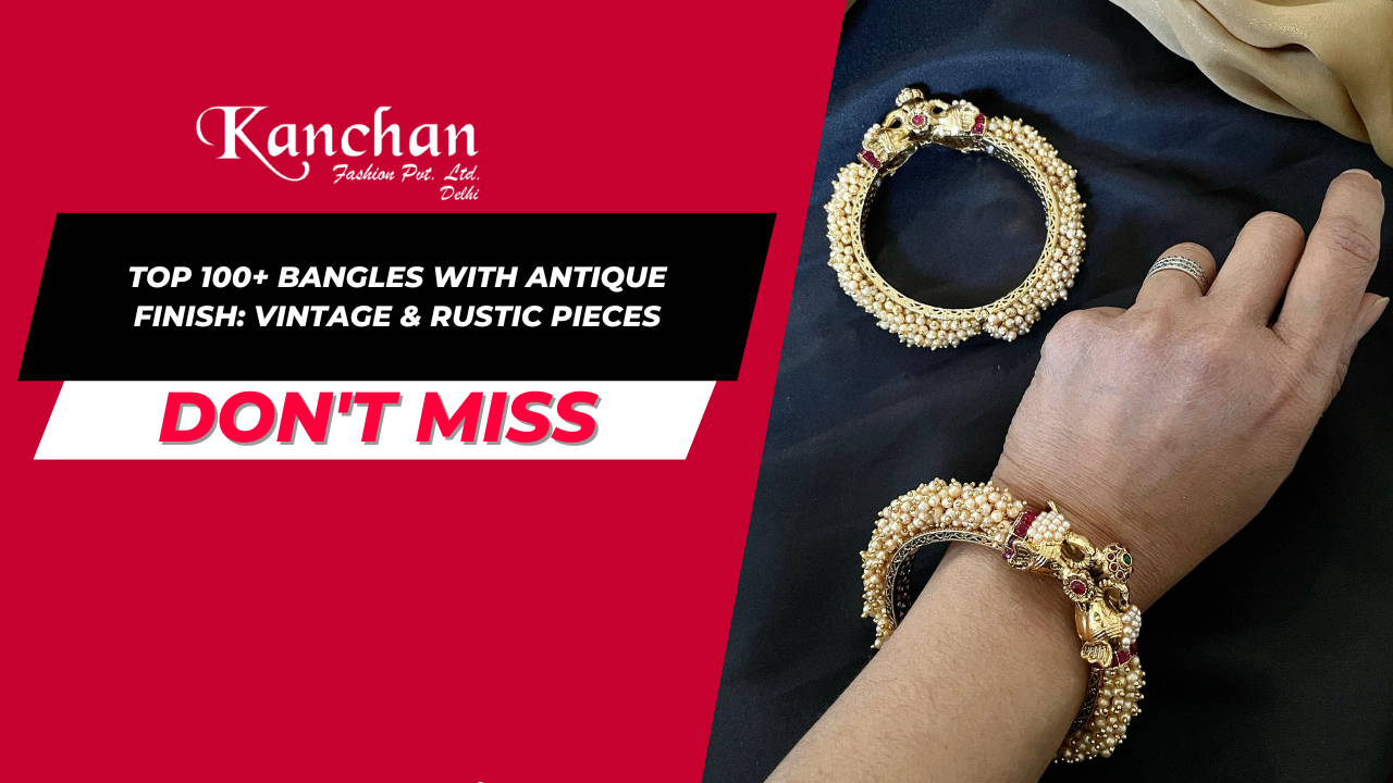 Top 100+ Bangles with Antique Finish: Vintage & Rustic Pieces